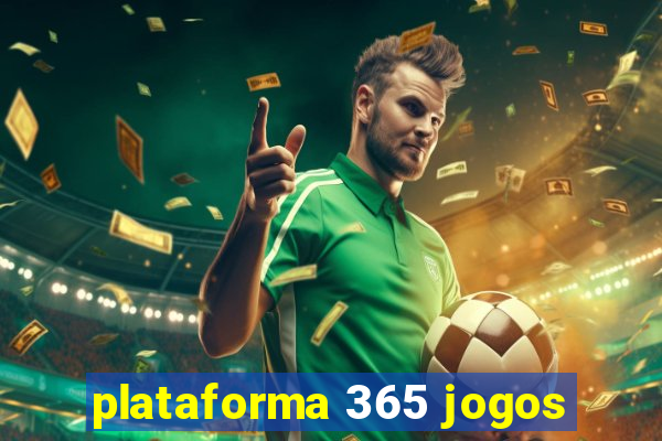 plataforma 365 jogos